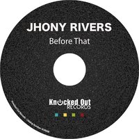 Before That - Jhony Rivers