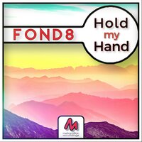 Hold My Hand - Fond8