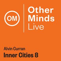 Inner Cities 8 - Alvin Curran