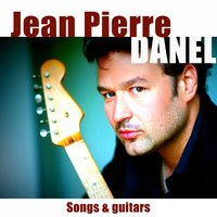 Everything I Do I Do It for You - Jean-Pierre Danel