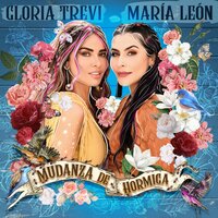 Mudanza de Hormiga - María León & Gloria Trevi