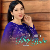 Liên Khúc Nhạc Buồn Tâm Trạng / Vẫn Biết Lòng Đau - Mỹ Nhung