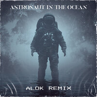 Astronaut In The Ocean - Masked Wolf & Alok