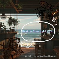 A Morning in Paradise - Waikiki Moonlight Jazz