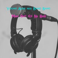 Move Over AKA No Hook - Young Alias aka Bang Bang