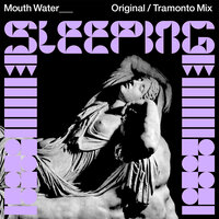 Sleeping - Mouth Water
