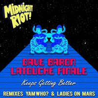 Keeps Gettin' Better - Dave Baron, Latouche Finale & Dave Baron & Latouche Finale