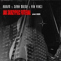 Jak skrzypiec futerał - Hukos & John Mojo & Vin Vinci