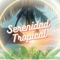 Paz Tropical - Musica relajante para el verano & Melodías de Agua Sanacion & Agua en calma relajado