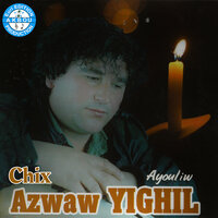 Ruh ruh dayen - Chix Azwaw Yighil
