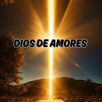 Dios de Amores - Ily Erazo & MISION DE FE