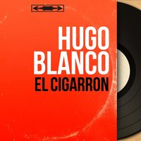 El Cigarrón - Hugo Blanco