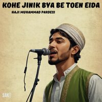 Kohe Jinik bya Be Toen Eida - Haji Muhammad Pardesi
