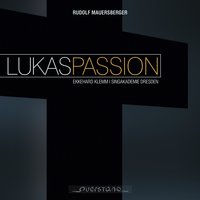 Passionsmusik nach dem Lukasevangelium, RMWV 9: Choral. Machs mit mir, Gott nach deiner Güt - Singakademie Dresden & Ekkehard Klemm & Singakademie Dresden, Ekkehard Klemm