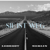 Sie ist weg - Merlin & Leo0207 & Leo0207, Merlin