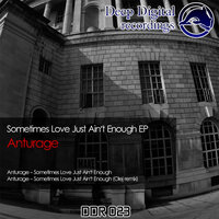 Sometimes Love Just Aint Enough - Anturage