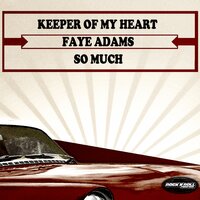Keeper Of My Heart - Faye Adams