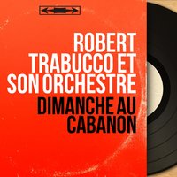 Sur le plancher des vaches - Robert Trabucco et son orchestre