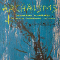 Archaism C2 radio-cut - Tyshawn Sorey & Adam Rudolph & Sae Hashimoto & Russell Greenberg & Levy Lorenzo