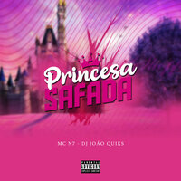Princesa Safada - Mc N7 & DJ João quiks