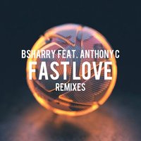 Fast Love - Bsharry & Anthony C
