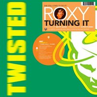 Turning It (Geoff Gains' "Sonikally Turning It") - Roxy