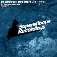 See You - Clubbers Delight & Sarah-Jane Neild