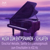 Musik zum Entspannen, Schlafen - Klavier Entspannungsmusik zum Einschlafen in 432 Hz - Max Entspannung & SyncSouls & Torsten Abrolat