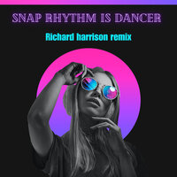 Snap Rhythm Is Dancer - Richard Harrison