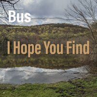 I Hope You Find - Bus