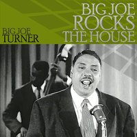 Morning Noon and Night - Big Joe Turner