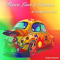 Peace Love & Dance - Mr. Diddy & Dr. West