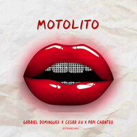 MOTOLITO - Gabriel Dominguez & Cesar Zu & Papi chanteo