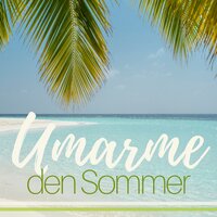 Umarme den Sommer - Wolfgang Zauber