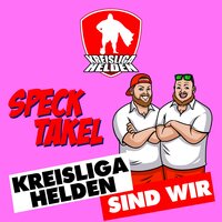 Kreisligahelden sind wir - Specktakel