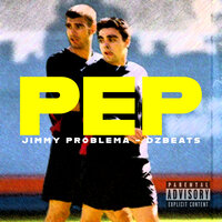 Pep - Jimmy Problema & DzBeats