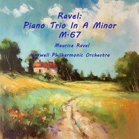 Piano Trio In A Minor M.67: III. Passacaille. Tres large - Maxwell Philharmonic Orchestra & Морис Равель