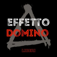 Liberi - Effetto Domino