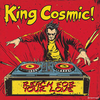 Reach for Your Love - King Cosmic