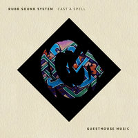 Cast a Spell - Rubb Sound System