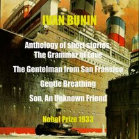 Ivan Bunin. «Ivan Bunin. Anthology of short stories. Illustrated-The Grammar of Love, The Gentelman from San Fransico, Gentle Breathing, Son, An Unknown Friend. Nobel Prize 1933». #13 - Mark Bowen