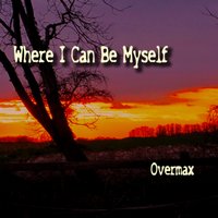 Where I Can Be Myself - Overmax