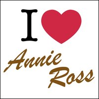 I Still Get a Thrill - Annie Ross