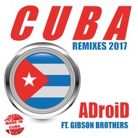 Cuba - Gibson Brothers & ADroiD