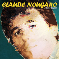 Tout feu tout femme - Claude Nougaro