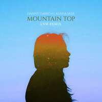 Mountain Top - Danny Darko & Alisha Jade & LnM
