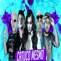 Catuco Mesmo - MC BDR