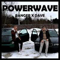 Powerwave - Banger & Davee