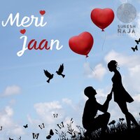 Meri Jaan - Suresh Raja Iyer