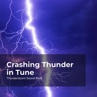 Harmonizing Thunder - Thunderstorm Sound Bank & Sounds of Thunderstorms & Rain & Thunderstorms Sleep Sounds